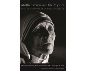 Roger W. Nutt Mother Teresa and the Mystics (Tascabile)