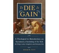 Roger W. Nutt To Die Is Gain (Copertina rigida)