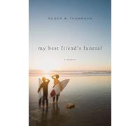 Roger W Thompson My Best Friend's Funeral (Tascabile)