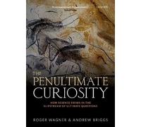 Roger Wagner Andrew Briggs The Penultimate Curiosity (Tascabile)