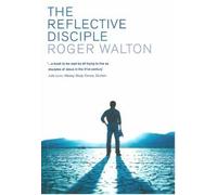 Roger Walton Walton, Roger, Etc The Reflective Disciple (Tascabile)