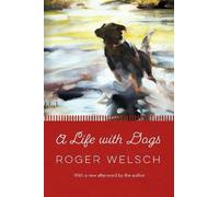 Roger Welsch A Life with Dogs (Tascabile)