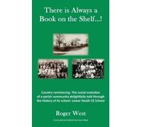 Roger West There is Always a Book on the Shelf... (Copertina rigida)