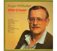 Roger Whittaker - Bitter & sweet-Songs of love and tears (1988) [Import anglais]