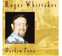 Roger Whittaker – Durham Town – Pickwick