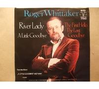 Roger Whittaker - River Lady (A Little Goodbye) / The First Hello, The Last Goodbye