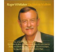 Roger Whittaker - Roger Whittaker - Du Bist Nicht Allein