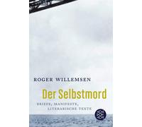Roger Willemsen Der Selbstmord: Briefe, Manifeste, literarische Text (Tascabile)