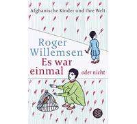 Roger Willemsen Es war einmal oder nicht: Afghanische Kinder und ihr (Tascabile)