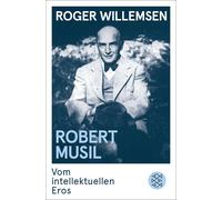 Roger Willemsen Robert Musil: Vom intellektuellen Eros (Tascabile)