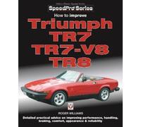 Roger Williams How to Improve Triumph Tr7, Tr7-V8 & Tr8 (Tascabile) SpeedPro
