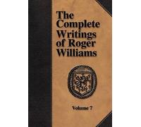 Roger Williams Perry M The Complete Writings of Roger Williams - Vol (Tascabile)