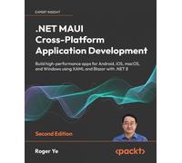 Roger Ye .NET MAUI Cross-Platform Application Development (Tascabile)