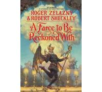 Roger Zelazny A Farce to Be Reckoned With (Tascabile)