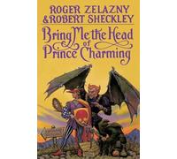 Roger Zelazny Bring Me the Head of Prince Charming (Tascabile)