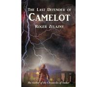 Roger Zelazny The Last Defender of Camelot (Tascabile)