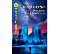 Roger Zelazny The Second Chronicles of Amber (Tascabile) S.F. Masterworks