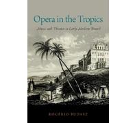 Rogério Budasz Opera in the Tropics (Copertina rigida)