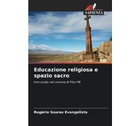 Rogério Soares Evangelista Educazione religiosa e spazio sacro (Tascabile)