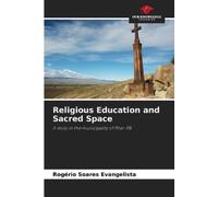 Rogério Soares Evangelista Religious Education and Sacred Space (Tascabile)