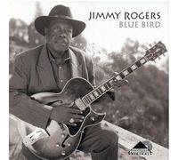 Rogers,Jimmy - Jimmy Rogers: Blue Bird
