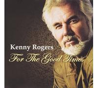 Rogers, Kenny - For The Good Times