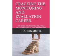 Rogers Mutie Cracking the Monitoring and Evaluation Career (Tascabile)