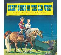 Rogers, Roy & Dale Evans - Great Songs Of The Old West