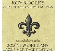 Rogers, Roy/ Delta Rhythm Kings - Live At Jazzfest 2016