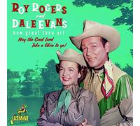Roy Rogers & Dale E How Great Thou Art: May the Good Lord Take a Likin' to (CD)