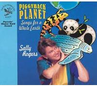 Rogers,Sally - Piggyback Planet Songs for Whole Eart