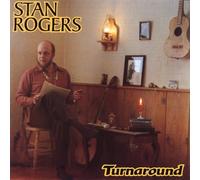 Rogers, Stan - Turnaround Import Edition by Rogers, Stan (2007) Audio CD