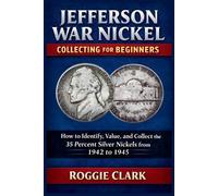 Roggie Clark Raj Clark Jefferson War Nickel Collecting for Beginners (Tascabile)