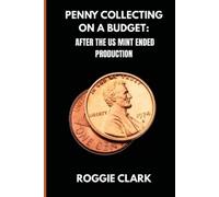 Roggie Clark Raj Clark Penny Collecting On A Budget (Tascabile)
