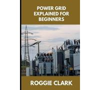 Roggie Clark Raj Clark Power Grid Explained for Beginners (Tascabile)