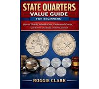 Roggie Clark Raj Clark State Quarters Value Guide for Beginners (Tascabile)