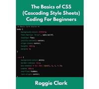 Roggie Clark The Basics of CSS (Cascading Style Sheets) Coding For B (Tascabile)