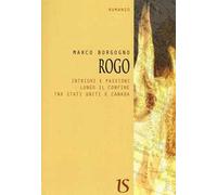 Rogo. Intrighi e passioni lungo il confine tra Stati Uniti e Canada