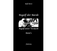Rogolf der Barde, Live Rollenspiel, Dämonen, Hexen, Schutzamulette, Magier, Polizei, Harz, Höhlen, Brocken, Walpurgisnacht, Rituale, Speere, Armbrust: Rogolf unter Verdacht: 6