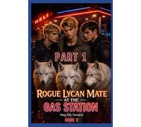 Rogue Lycan Mate at the Gas Station: Part 1: 3