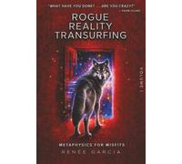 Rogue Reality Transurfing: Metaphysics For Misfits