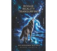 Rogue Reality Transurfing Volume Two: Self-Development with Teeth