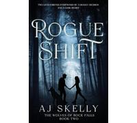 Rogue Shift (The Wolves of Rock Falls Book 2)