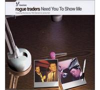 Rogue Traders - Need You to Show Me