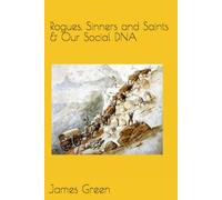 Rogues, Sinners and Saints & Our Social DNA