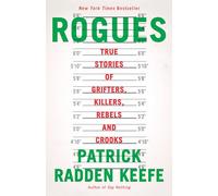 Rogues: True Stories of Grifters, Killers, Rebels and Crooks