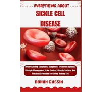 Rohan Cassin Everything about Sickle Cell Disease (Tascabile)