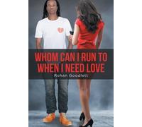 Rohan Goodlett Whom Can I Run to When I Need Love (Tascabile)