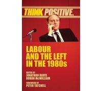 Rohan McWilliam Labour and the Left in the 1980s (Tascabile)