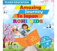 Rohi Kids: Amazing Journey to Japan: 1